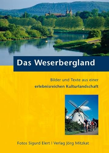 Das Weserbergland: Bilder und Texte aus einer erlebnisreichen Kulturlandschaft von Mitzkat, Jrg